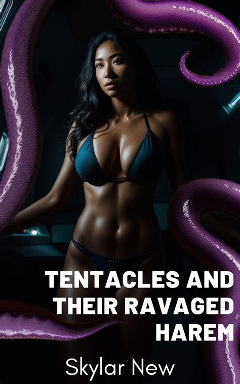 Tentacles And Their Ravaged Harem Ebook By Skylar New Epub Book Rakuten Kobo United States