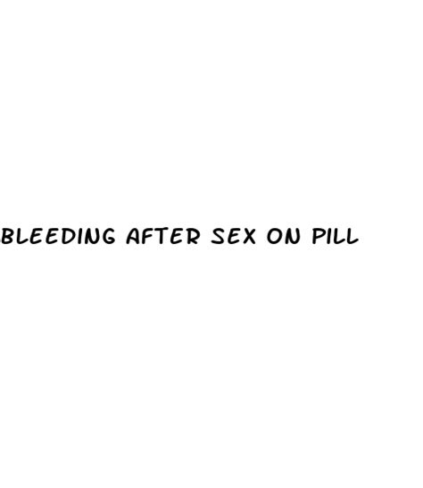 bleeding after sex on pill diocese of brooklyn
