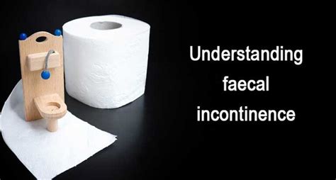 Understanding And Dealing With Faecal Incontinence Information Centre