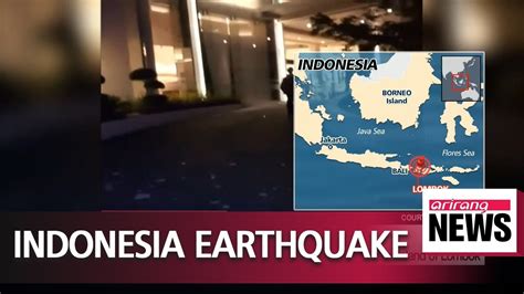 At Least 82 Dead After Powerful Earthquake Strikes Indonesian Island Of Lombok Youtube