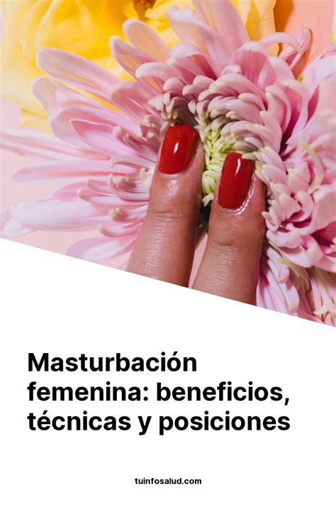 Masturbaci N Femenina Beneficios T Cnicas Y Posiciones Tuinfosalud