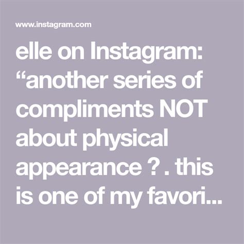 elle on instagram “another series of compliments not about physical appearance 💛 this is one