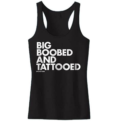 Flaunt Em If You Have Em Womens Big Boobed Tattooed Tank Dpcted