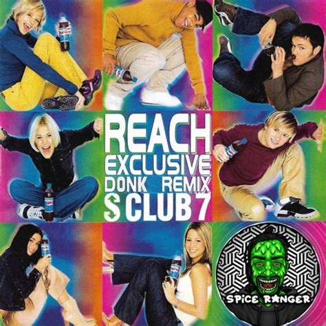 Stream S Club 7 Reach Spice Ranger Bootleg By Spice Ranger Listen
