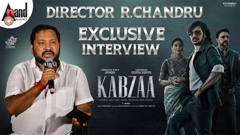 Kabzaa Rchandru Exclusive Interview Upendra Kichcha Sudeepa