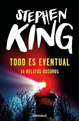 Todo Es Eventual Best Seller King Stephen 9788497934701 Iberlibro