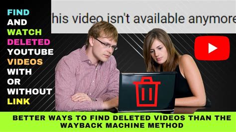 Find And Watch Deleted Youtube Videos With Or Without Link Wayback