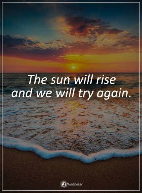 Quotes The Sun Will Rise And We Will Try Again Power Of Positivity