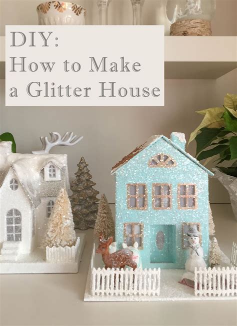How To Make A Glitter House Diy Christmas Village Glitter Houses