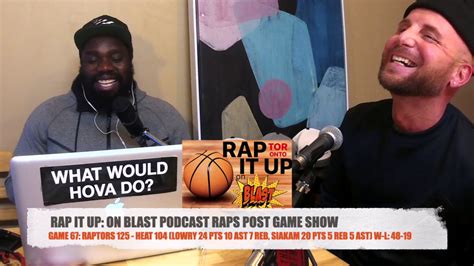 Game 67 Raptors 125 Heat 104 Rap It Up On Blast Post Game Show