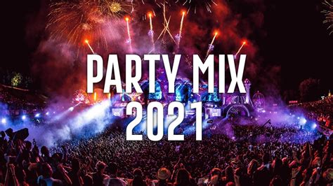 Party Mix 2021 Best Remixes Of Popular Songs 2021 Edm Pop Dance