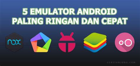 Emulator Android Paling Ringan Dan Cepat Untuk PC