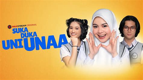 Official Trailer Suka Duka Uni Unaa Maxstream Original Youtube
