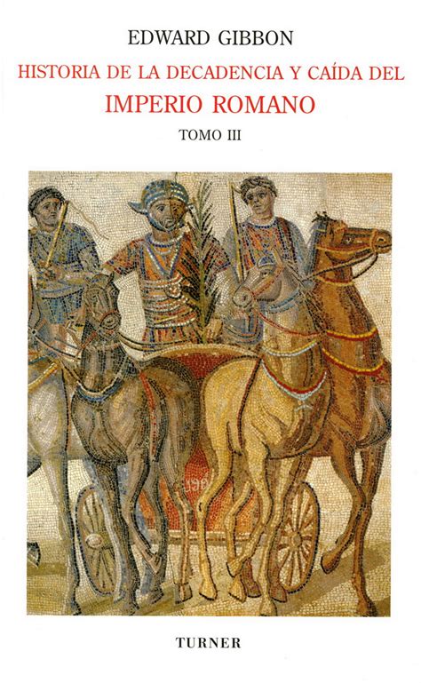 Historia De La Decadencia Y Ruina Del Imperio Romano Iii Desde Juliano