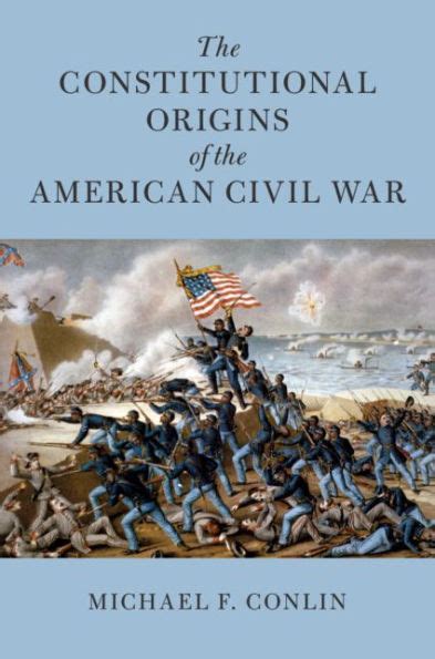 Booknotes The Constitutional Origins Of The American Civil War Civil