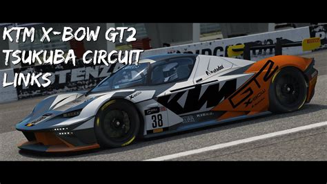 Assetto Corsa KTM X BOW GT2 Tsukuba Circuit LINKS YouTube