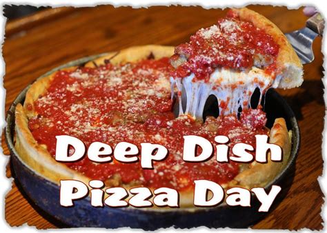 Deep Dish Pizza Day April 5 Pizza Day National Holidays Deep Dish