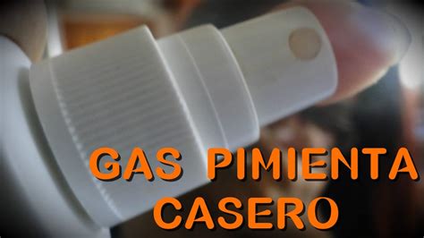Gas Pimienta Casero Lucy Youtube