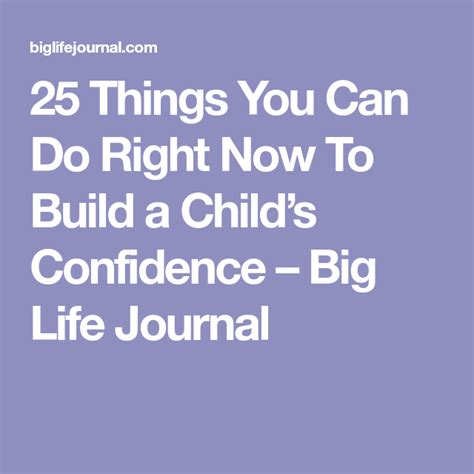 25 Things You Can Do Right Now To Build A Childs Confidence Life