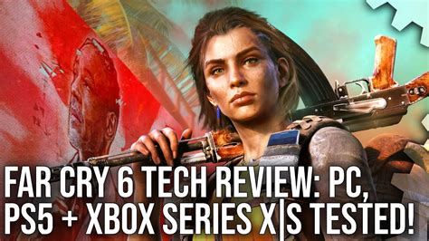 Far Cry 6 The Digital Foundry Tech Review PS5 Xbox Series X S PC
