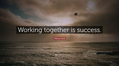 Henry Ford Quote “working Together Is Success” 12 Wallpapers