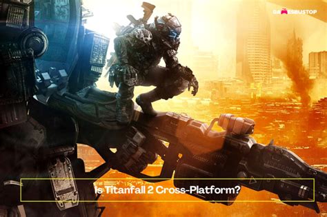 Is Titanfall 2 Cross Platform 2022 Ps5 Pc Xbox Gamesbustop