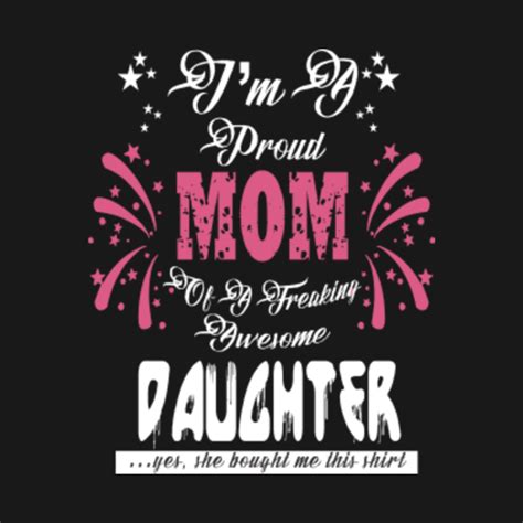 Im A Proud Mom Of An Awesome Daughter Mothers Day T Shirt Teepublic