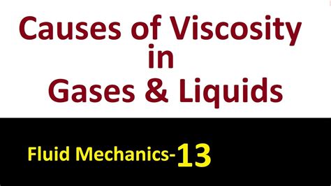 Causes Of Viscosity In Gases And Liquids Fluid Mechanics 13 Youtube