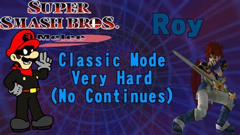 Ssbm Roy Classic Mode Very Hard No Continues Youtube
