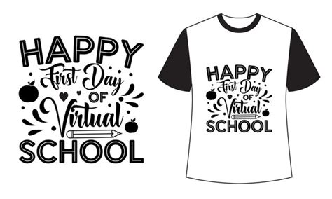 Premium Vector A T Shirt That Says Happy First Day Of Virtual School