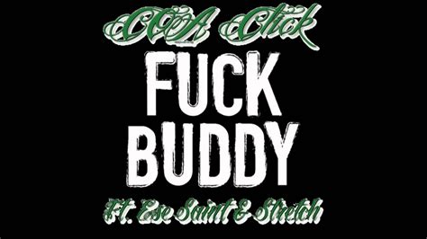 Coa Click Fuck Buddy Ft Ese Saint And Stretch New 2011 Youtube