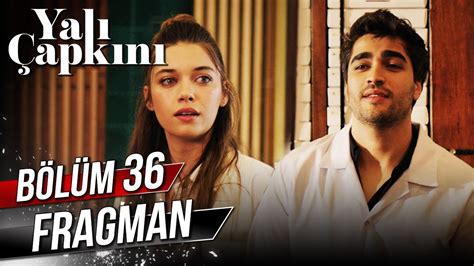 Yalı Çapkını 36 Bölüm Fragman Sezon Finali YouTube