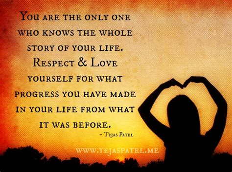 You Are The Only One Who Knows The Whole Story Of Your Life Tejas Patel