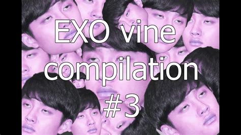Exo Vines Compilation 3 Youtube