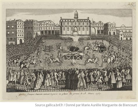 Robert François Damien Exécuté à Paris En Place De Grève Le 28 Mars 1757 Estampe Gallica