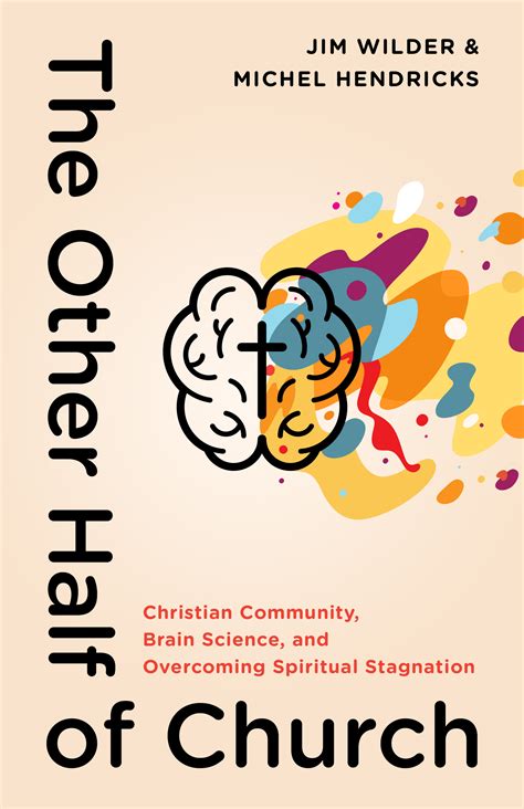 The Other Half Of Church Christian Community Brain Science And