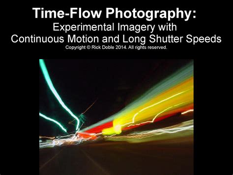 Rick Doble Time Flow Photography Experimental Imagery With Continuous