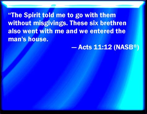 Acts 1112 And The Spirit Bade Me Go With Them Nothing Doubting