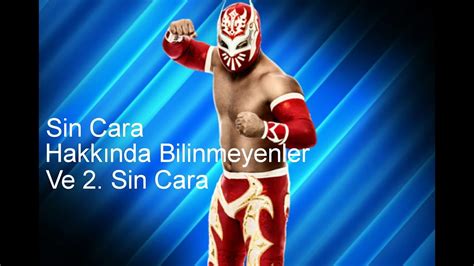 sin cara hakkında bilinmeyenler ve 2 sin cara youtube