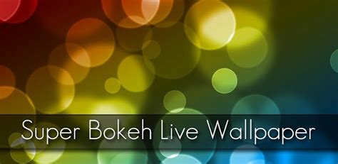Download Super Bokeh Live Wallpaper Pro APK, un simpatico ...