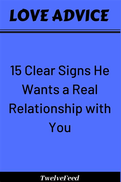 15 clear signs he wants a real relationship with you the twelve feed