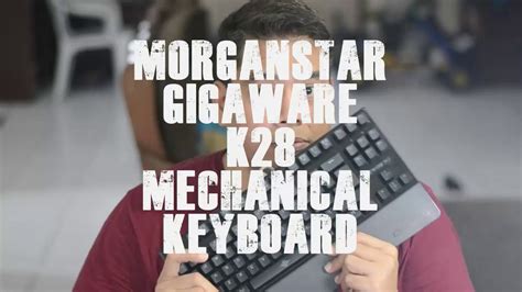 Unboxing review of gigaware k28 isa eto sa pinakamurang mechanical keyboard na napansin ko hehez link nga pala nung. Layman's Review: Morganstar Gigaware K28 Mechanical ...