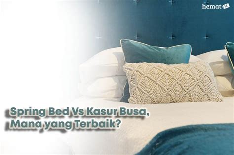 Selain itu, harga kasur juga tidak menjamin saat membeli kasur baru, cobalah berbaring di kasur tersebut setidaknya selama 10 hingga 15 menit. Spring Bed Versus Kasur Busa, Mana yang Terbaik? - Artikel ...
