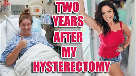 Years After My Hysterectomy Updates Answering Your Questions Tips Pics More YouTube