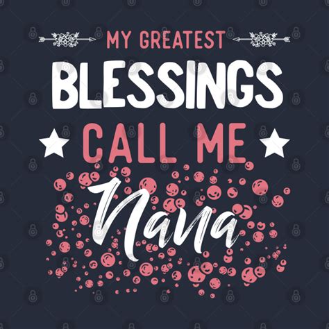 My Greatest Blessings Call Me Nana Nana T Shirt Teepublic