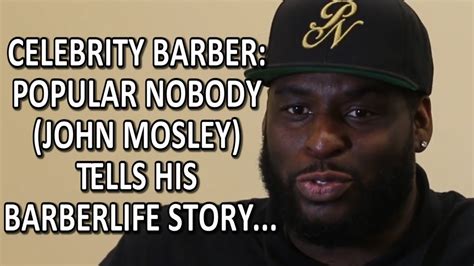 Celebrity Barber Popular Nobody John Mosley Tells His Barberlife Story Youtube