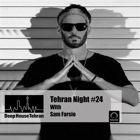 Download Tehran Night24 With Sam Farsio By Deep House Tehran