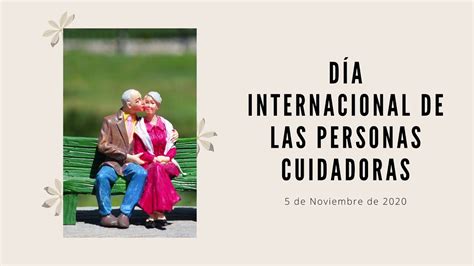 Día Internacional De Las Personas Cuidadoras 5 De Noviembre De 2020