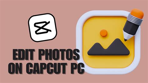 How To Edit Photos On Capcut Pc Youtube