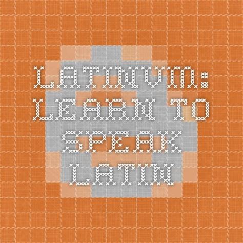 Latinvm Learn To Speak Latin Speaking Latin Latin Language Learning